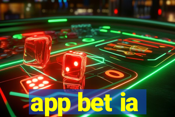 app bet ia